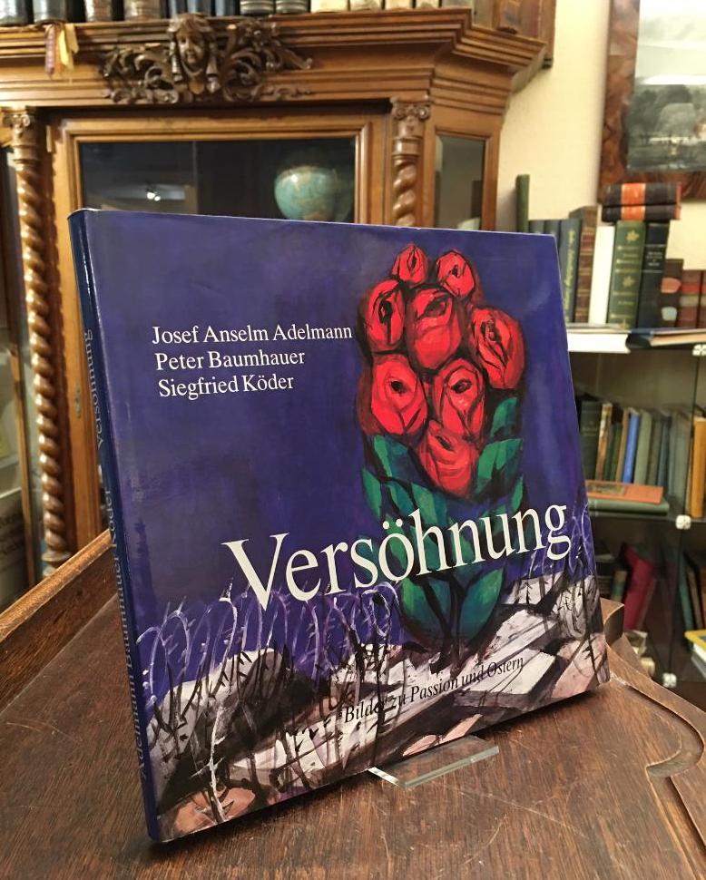 Köder, Versöhnung : Bilder zu Passion und Ostern.