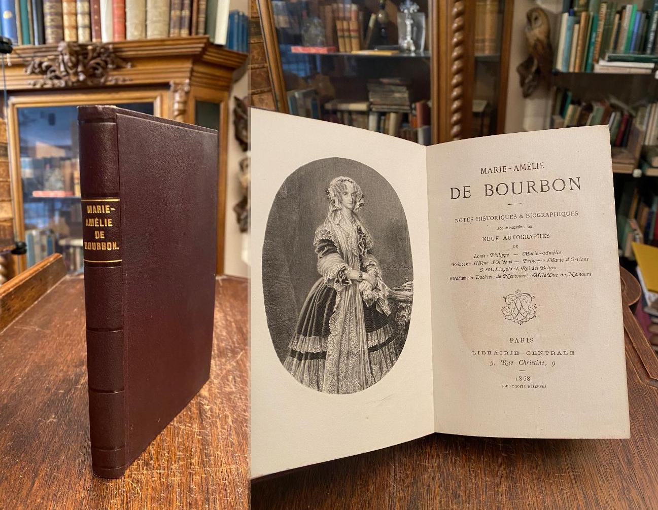 Marie-Amelie de Bourbon: Notes Historiques & Biographiques accompagners de neuf