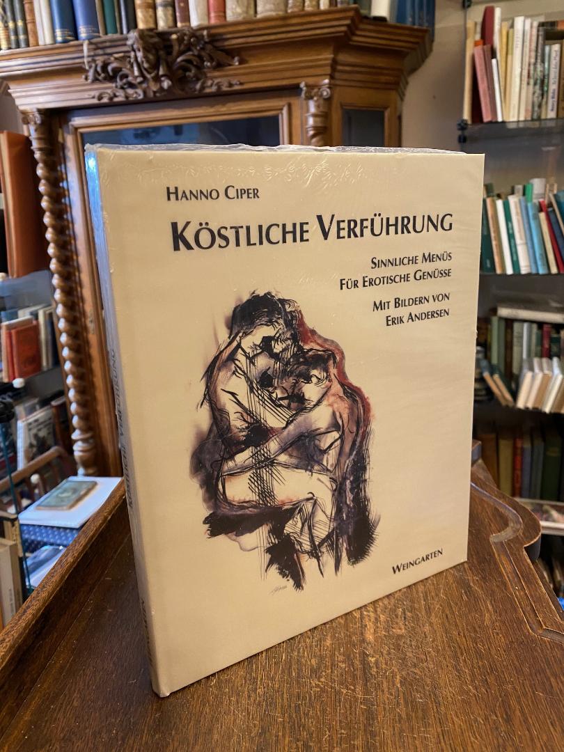 Ciper, Köstliche Verführung : Sinnliche Menüs für erotische Genüsse.