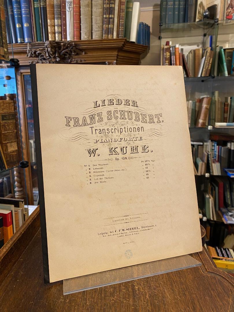 Kuhe, Lieder von Franz Schubert - Transcriptionen für Pianoforte von W. Kuhe : O