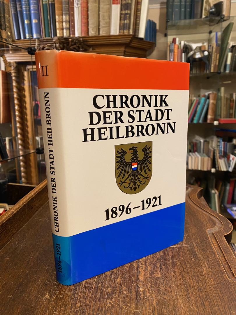Heilbronn. - Dürr, Chronik der Stadt Heilbronn - Band II: 1896 - 1921.