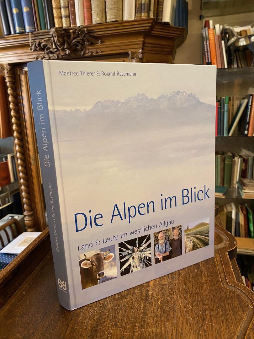 Thierer, Die Alpen im Blick : Land und Leute im westlichen Allgäu.