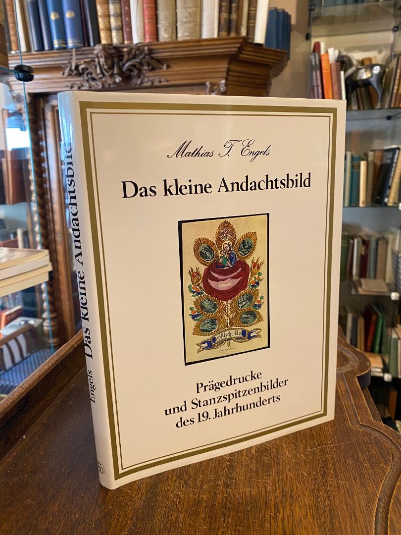 Engels, Das kleine Andachtsbild : Prägedrucke und Stanzblder des 19. Jahrhundert