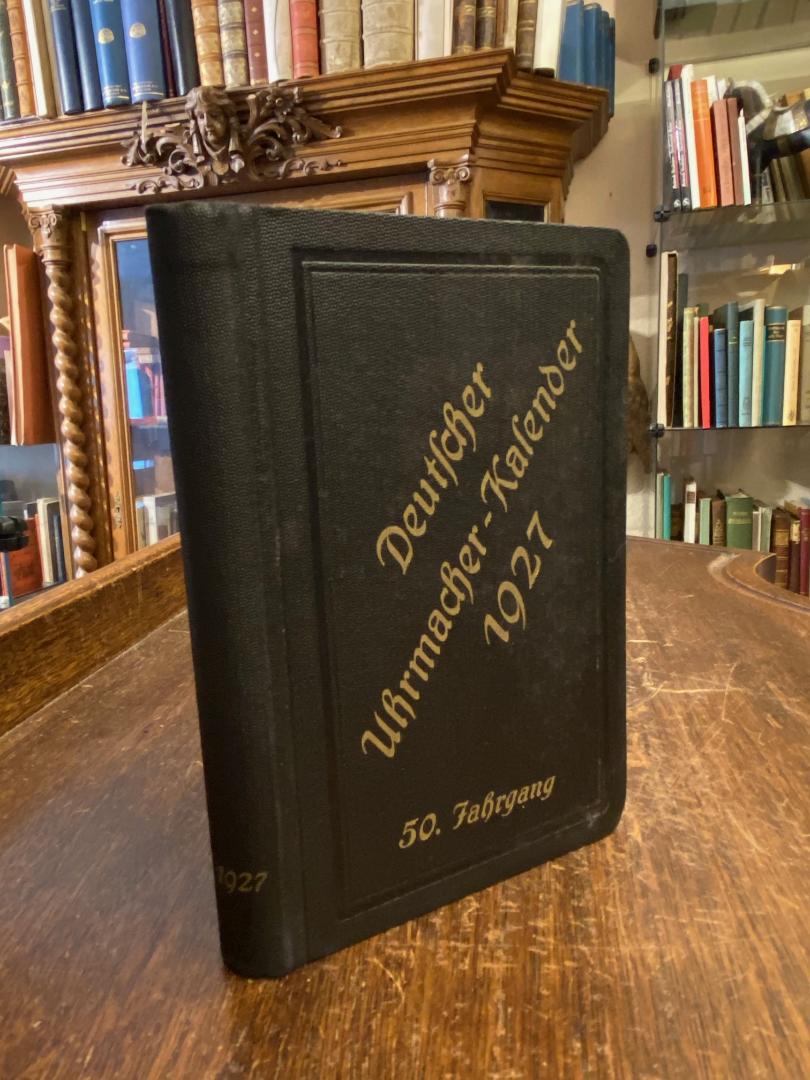 Deutscher Uhrmacher-Kalender für das Jahr 1927. - Deutscher Uhrmacher-Kalendder