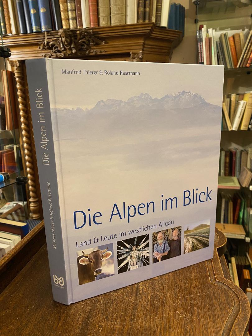 Thierer, Die Alpen im Blick : Land und Leute im westlichen Allgäu.