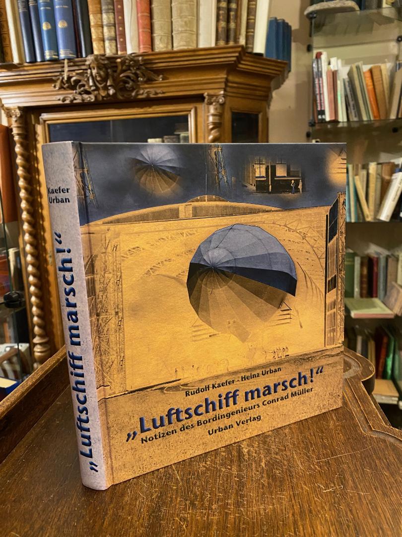 Kaefer, "Luftschiff marsch!" - Notizen des Bordingenieurs Conrad Müller.
