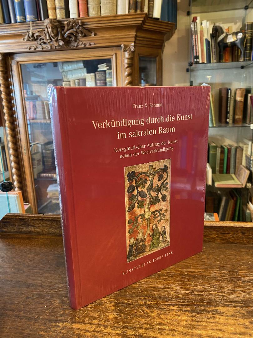 Schmid, Verkündigung durch die Kunst im sakralen Raum : Kerygmatischer Auftrag d
