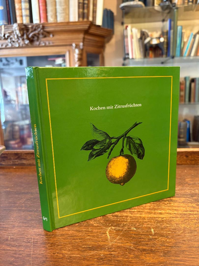 Heilmeyer, Kochen mit Zitrusfrüchten.