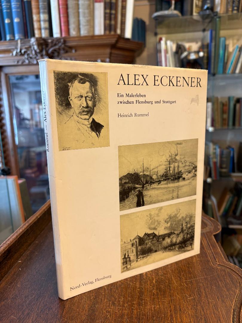 Eckener, Alex Eckener : Ein Malerleben zwischen Flensburg und Stuttgart.