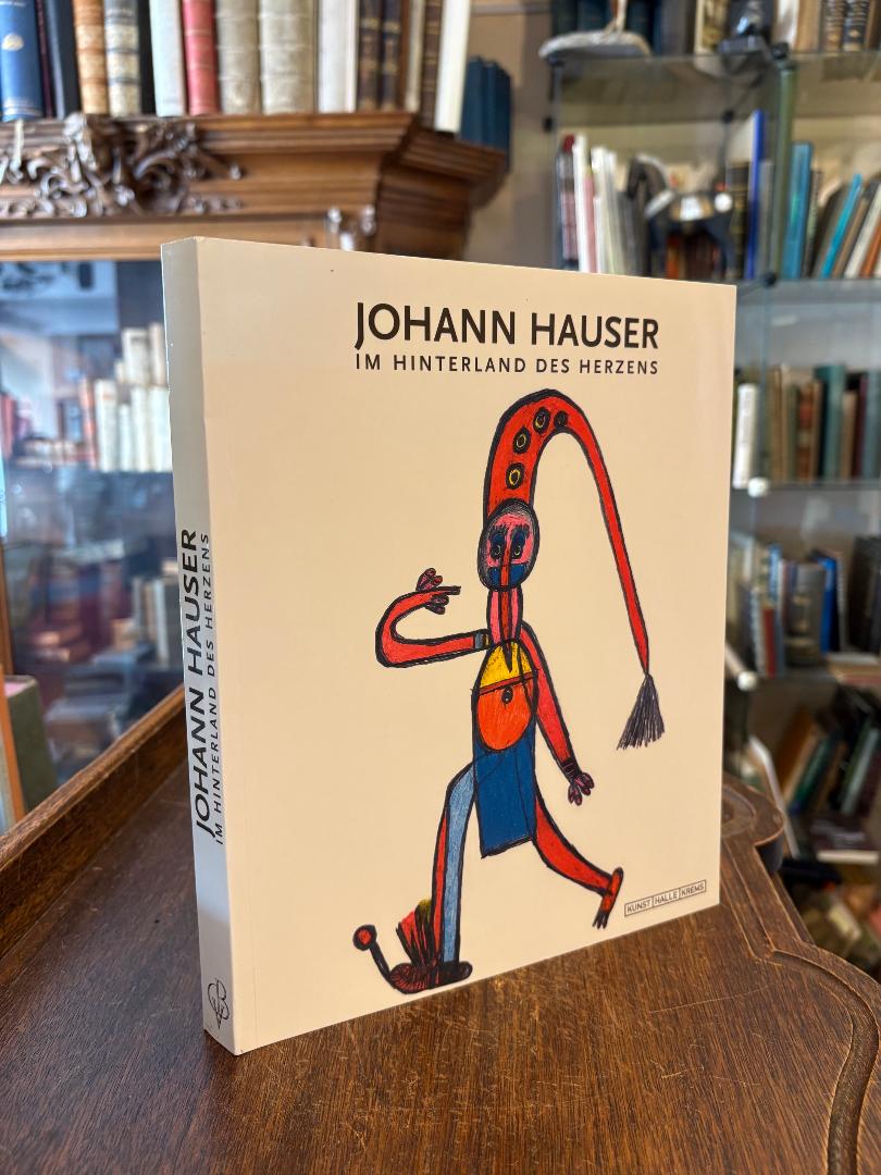 Hauser, Johann Hauser - Im Hinterland des Herzens :