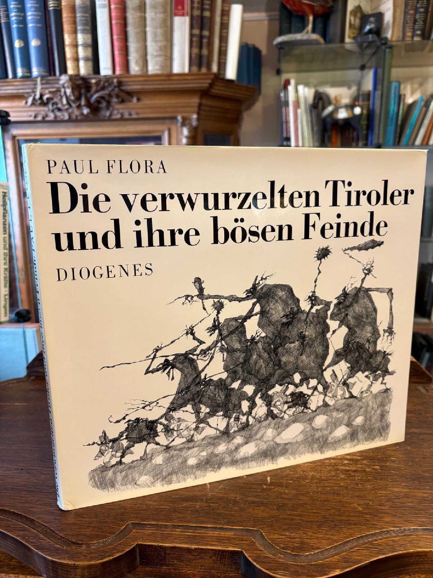 Flora, Paul Flora : Die verwurzelten Tiroler und ihre bösen Feinde.