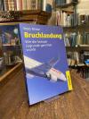 Moser, Bruchlandung : Wie die Swissair zugrunde gerichtet wurde.