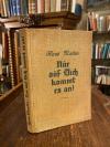 Martin, Nur auf dich kommt es an : Die praktischen Wege zum Erfolg : Ein Führer