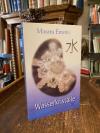 EMOTO Masaru: Wasserkristalle : Was das Wasser zu sagen hat.