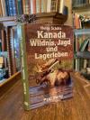 Schütz, Kanada - Wildnis, Jagd und Lagerleben : Als Frau unter Bären, Elchen und