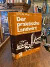 Dörfler, Der praktische Landwirt : Boden - Pflanze - Tier - Technik - Bauwesen.
